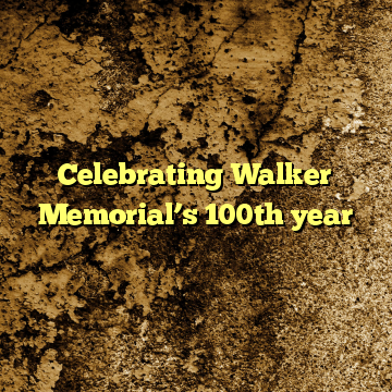 Celebrating Walker Memorial’s 100th year