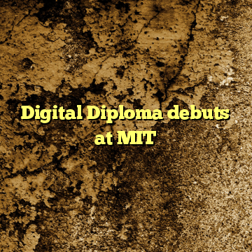 Digital Diploma debuts at MIT