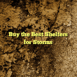 Buy the Best Shelters for Storms