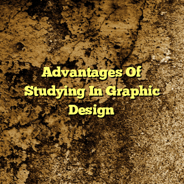 Advantages Of Studying In Graphic Design