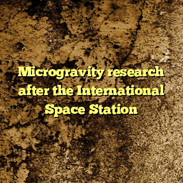 Microgravity research after the International Space Station