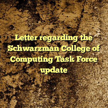 Letter regarding the Schwarzman College of Computing Task Force update