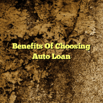 Benefits Of Choosing Auto Loan